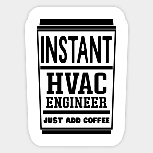 Instant HVAC engineer, just add coffee Sticker